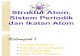 Struktur Atom, Sistem Periodik Dan Ikatan Atom
