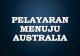PELAYARAN MENUJU AUSTRALIA · PDF filePELAYARAN MENUJU AUSTRALIA. ... mengindikasikan adanya rute perdagangan ... •William Dampier (Inggris) meninjau Australia dan Irian (1700)