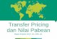 Transfer Pricing dan Nilai Pabean - ARIYANTO-Transfer Pricing dan Nilai... · PDF filePedoman Penetapan Harga Transfer OECD • Untuk tujuan penentuan harga transfer, OECD telah memberikan