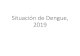 Situación de Dengue, 2019 - Biblioteca Virtual en Salud de · PDF file 2019. 8. 30. · Acumulado de casos de dengue hasta SE 33: 61,534 55% DE CASOS DE DENGUE CONCENTRADOS EN 7 MUNICIPIOS