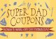 Super Dad Coupons: Redeem to Make Any Day Father's Day